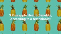 3 Pineapple Health Benefits, According to a Nutritionist