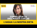 Dieta saludable per la Dra. Magda Carlas (12): L'aigua i la nostra dieta