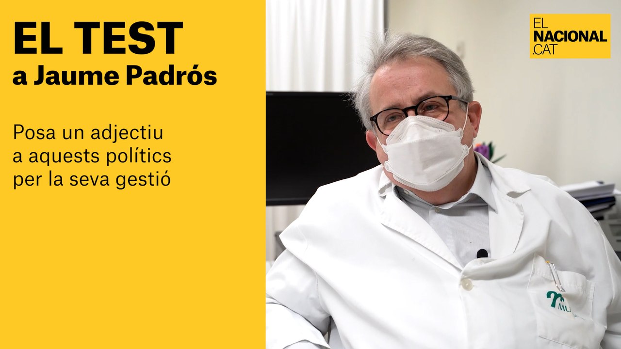TEST a JAUME PADRÓS, president Col·legi de metges de Barcelona | Posa un adjectiu a aquests polítics per la seva gestió