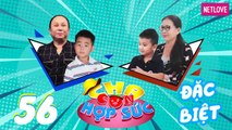 Cha Con Hợp Sức | Mùa 3 - Tập 56: Mai Lý - Thiên Bảo VS Kim Xuân - Luân Khang