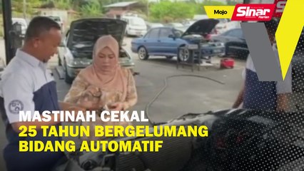 Mastinah cekal 25 tahun bergelumang bidang automatif
