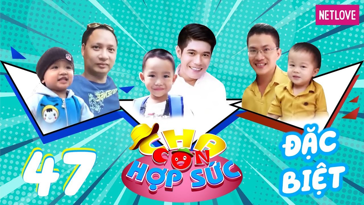 Cha Con Hợp Sức | Mùa 3 - Tập 47: Minh Tâm - Gia Khang, Hải Phong - Tường Minh, Công Danh - Chí Quân