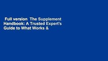Full version  The Supplement Handbook: A Trusted Expert's Guide to What Works & What's Worthless
