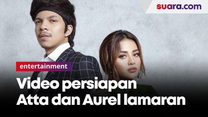 Video Persiapan Atta dan Aurel Lamaran