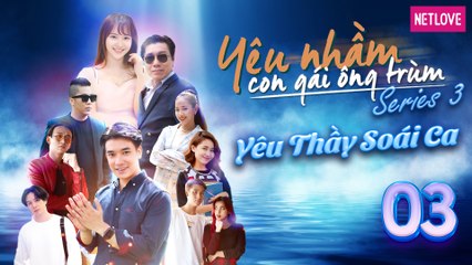 Yêu Nhầm Con Gái Ông Trùm - Series 3 - Tập 03 | Web Drama 2019 | Jang Mi, Samuel An, Quang Bảo