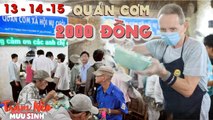 Trăm Nẻo Mưu Sinh #13 14 15 I Quán cơm 2 NGHÌN ĐỒNG giúp 'SỬI ẤM' trái tim của hàng triệu người