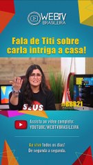 BBB21: FALA DE TITI SOBRE CARLA INTRIGA A CASA!