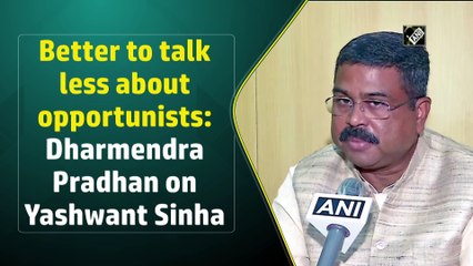 Better to talk less about opportunists: Dharmendra Pradhan on Yashwant Sinha