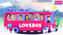 Love Bus | Hành Trình Kết Nối Những Trái Tim - Mùa 1 - Tập 45