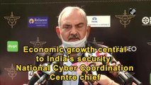 Economic growth central to India's security: National Cyber Coordination Centre chief