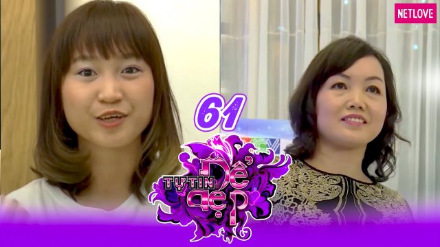 Tự Tin Để Đẹp | Mùa 1 - Tập 61: Tập đặc biệt của những cô nàng vịt hóa thiên nga nhờ lột xác