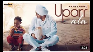 Uparr Ala (Full Video) Amar Sandhu ! MixSingh ! The Best Album ! New Punjabi Songs 2021 !HJ music