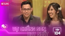 Vợ Chồng Son Hay Nhất - Tập 104: Chơi thân quá rồi thôi mình cưới nhau đi em