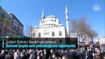 İçişleri Bakanı Soylu'nun annesi Servet Soylu son yolculuğuna uğurlandı