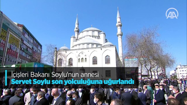 İçişleri Bakanı Soylu'nun annesi Servet Soylu son yolculuğuna uğurlandı
