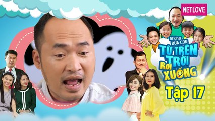 Những Đứa Con Từ Trên Trời Rơi Xuống | Phần 1 - Tập 17