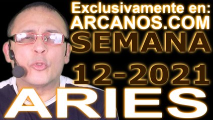 ARIES - Horóscopo ARCANOS.COM 14 al 20 de marzo de 2021 - Semana 12