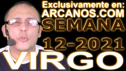 VIRGO - Horóscopo ARCANOS.COM 14 al 20 de marzo de 2021 - Semana 12