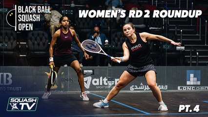 Squash: CIB Black Ball Open 2021 - Women's Rd 2 Roundup  [Pt.4]
