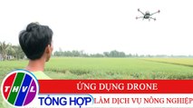 Nông nghiệp bền vững: Ứng dụng Drone làm dịch vụ nông nghiệp