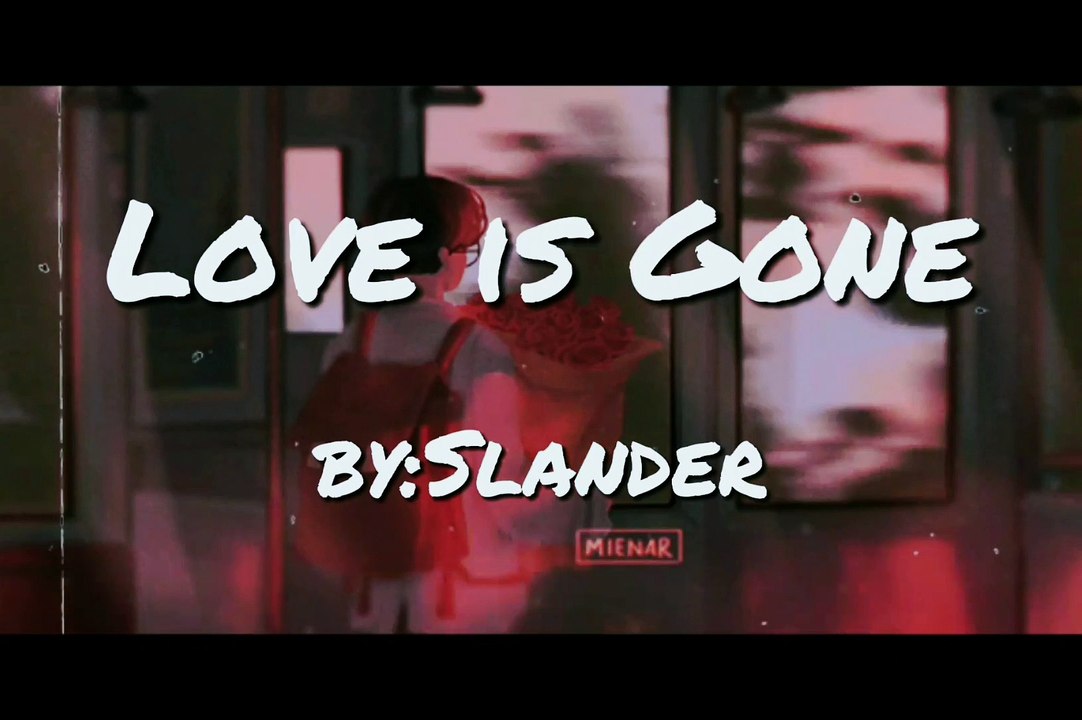 Love is Gone (slowed)