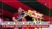 'Pishi' and 'bhaipo' are going, BJP coming to Bengal: Smriti Irani in West Midnapore