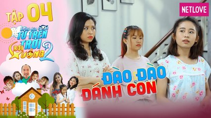 Những Đứa Con Từ Trên Trời Rơi Xuống | Phần 2 - Tập 04