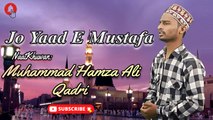 Jo Yaad E Mustafa | Naat | Muhammad Hamza Ali Qadri | Full HD Video