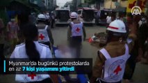 Myanmar'da bugünkü protestolarda en az 7 kişi yaşamını yitirdi