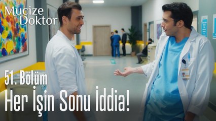 Her işin sonu iddia da bitiyor - Mucize Doktor 51. Bölüm