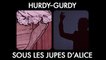 Hurdy-Gurdy - Sous les Jupes d'Alice
