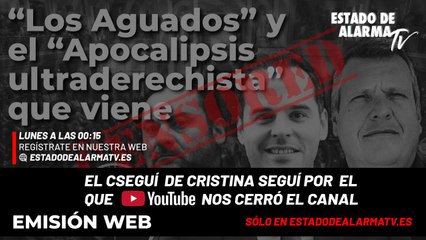 Télécharger la video: 'Los Aguados' y el 'Apocalipsis' ultraderechista que viene - El CSEGUÍ en Directo con Cristina Seguí