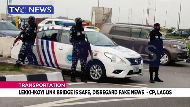 Lekki-Ikoyi link Bridge is safe, disregard fake news - CP, Lagos