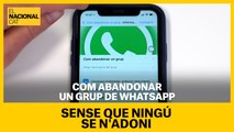 Com abandonar un grup de Whatsapp sense que ningú se n'adoni