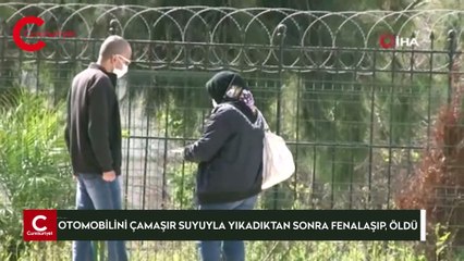 Download Video: Otomobilini çamaşır suyuyla yıkadıktan sonra fenalaşıp, öldü