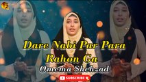 Dare Nabi Par Para Rahon Ga | Omema Shehzad | Iqra In The Name Of Allah | Naat