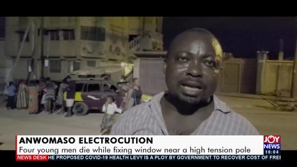 Anwomaso Electrocution: Four young men die while fixing window near a high tension pole - News Desk on JoyNews (22-3-21)