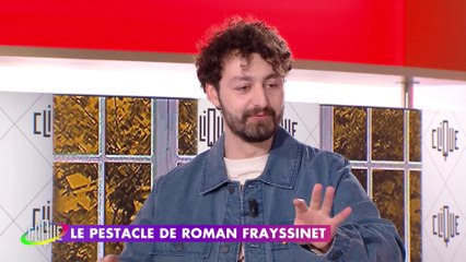La nouvelle attitude de Roman Frayssinet - Le Pestacle, Clique - CANAL+