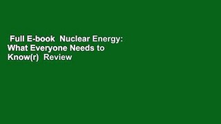 Full E-book  Nuclear Energy: What Everyone Needs to Know(r)  Review