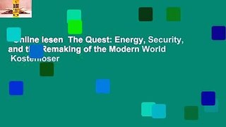 Online lesen  The Quest: Energy, Security, and the Remaking of the Modern World  Kostenloser