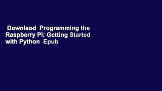 Downlaod  Programming the Raspberry Pi: Getting Started with Python  Epub