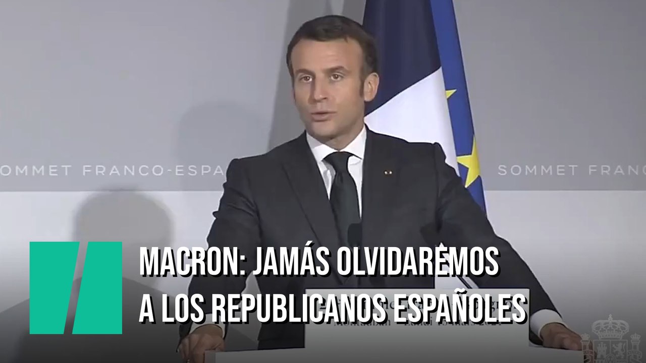 Emmanuel Macron: “Jamás olvidaremos a los republicanos españoles que se juntaron con la resistencia francesa"