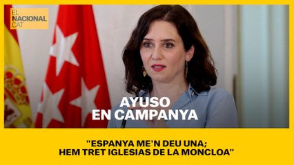 Ayuso en campanya: “Espanya me’n deu una; hem tret Iglesias de La Moncloa”