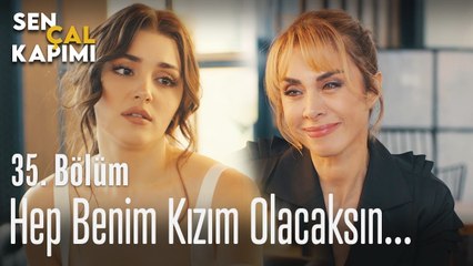 Hep benim kızım olacaksın... - Sen Çal Kapımı 35. Bölüm