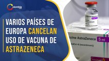 Vacuna de AstraZeneca: ¿Por qué varios países de Europa han suspendido el uso de este biológico?