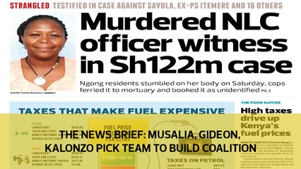 The News Brief: Musalia, Gideon, Kalonzo pick team to build coalition