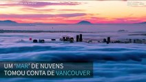 ‘Mar’ de nuvens cobre a cidade de Vancouver