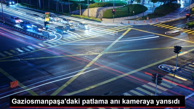 Gaziosmanpaşa'daki patlama anı kameraya yansıdı