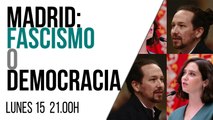 Juan Carlos Monedero: Madrid, fascismo o democracia - En la Frontera, 15 de marzo de 2021