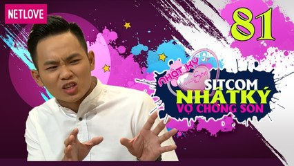 Nhật Ký Vợ Chồng Son - Tập 81: Lập Mưu Trốn Vợ